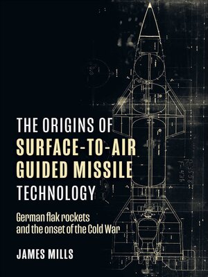 cover image of The Origins of Surface-to-Air Guided Missile Technology